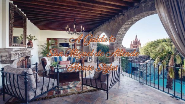 A Guide to San Miguel de Allende House Styles